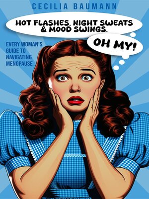 cover image of Hot Flashes, Night Sweats, and Mood Swings, Oh My!